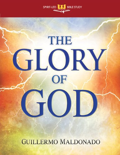 Cover for Guillermo Maldonado · The Glory of God: Experience a Supernatural Encounter with His Presence - Spirit-Led Bible Study (Taschenbuch) [Stand Alone Bible Study edition] (2012)