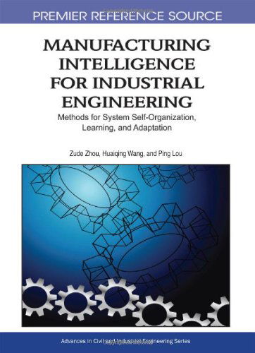 Cover for Ping Lou · Manufacturing Intelligence for Industrial Engineering: Methods for System Self-organization, Learning, and Adaptation (Premier Reference Source) (Hardcover Book) (2010)
