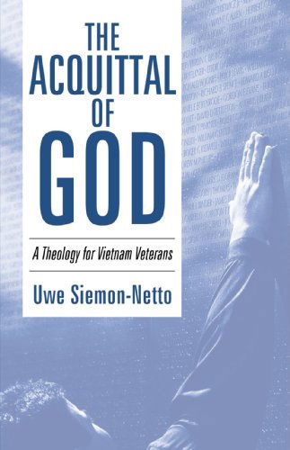 Cover for Uwe Siemon-netto · The Acquittal of God: a Theology for Vietnam Veterans (Paperback Book) [Reprint edition] (2008)