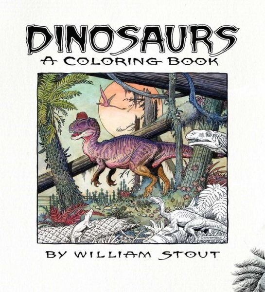Cover for William Stout · Dinosaurs: A Coloring Book by William Stout (Paperback Book) (2016)