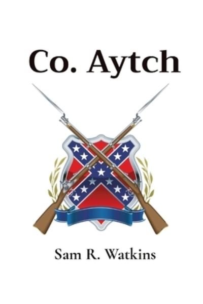 Cover for Sam. R. Watkins · Co. Aytch (Bok) (2022)