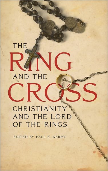 Cover for Paul E Kerry · The Ring and the Cross: Christianity and the Lord of the Rings (Hardcover Book) (2010)