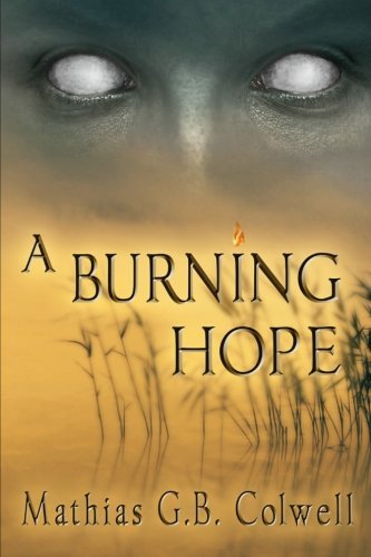 Cover for Mathias G. B. Colwell · A Burning Hope (Paperback Book) (2014)