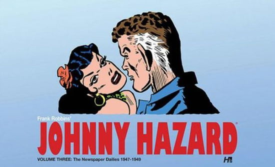 Cover for Frank Robbins · Johnny Hazard The Complete Newspaper Dailies 1947-1949 Volume 3 (Hardcover Book) (2014)