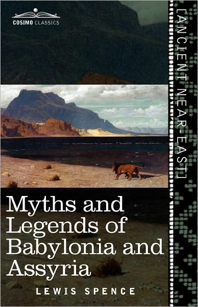 Cover for Lewis Spence · Myths and Legends of Babylonia and Assyria (Pocketbok) (2010)