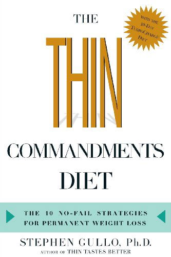 The Thin Commandments Diet: the Ten No-fail Strategies for Permanent Weight Loss - Stephen Gullo - Books - Rodale Books - 9781623363642 - August 1, 2013