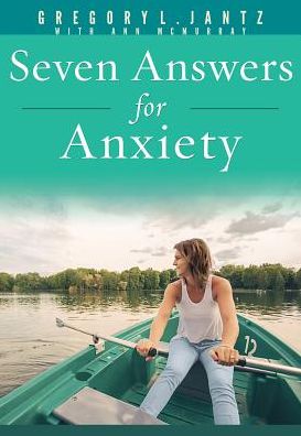 Cover for Jantz Ph D Gregory L · Seven Answers for Anxiety - Jantz (Paperback Book) (2016)