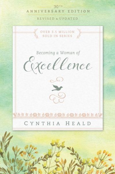 Cover for Heald Cynthia · Becoming a Woman of Excellence 30th Anniversary Edition - Bible Studies: Becoming a Woman (Paperback Book) (2016)