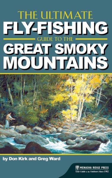 Cover for Don Kirk · The Ultimate Fly-Fishing Guide to the Great Smoky Mountains (Hardcover Book) [Second edition] (2018)