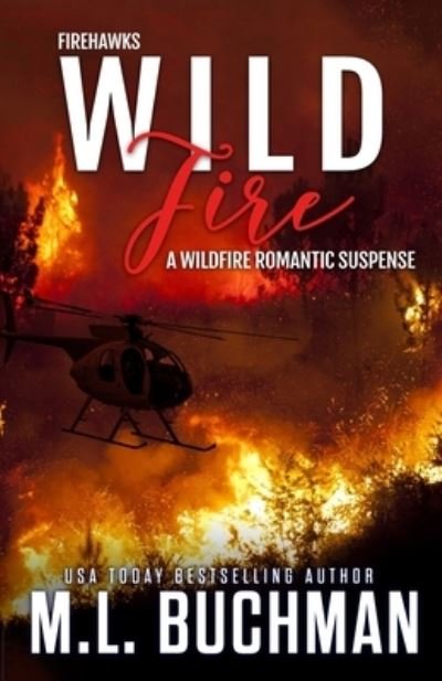 Cover for M. L. Buchman · Wild Fire (Book) (2023)