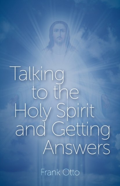 Cover for Frank Otto · Talking to the Holy Spirit and Getting Answers (Pocketbok) (2021)