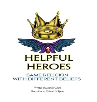 Cover for Jennifer Chinn · Helpful Heroes, Same Religion With Different Beliefs (Hardcover Book) (2021)