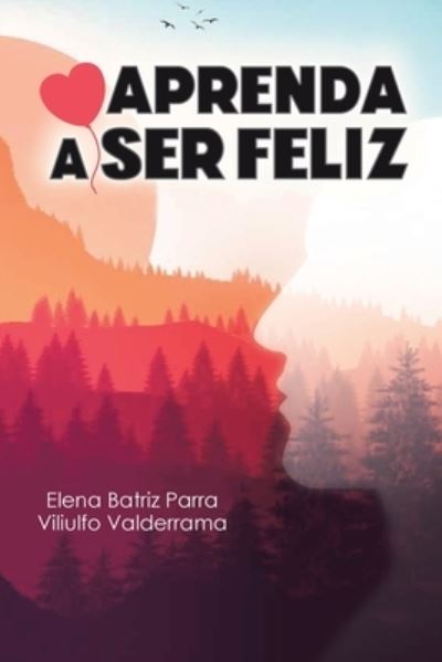 Cover for Elena Batriz Parra · Aprenda a Ser Feliz (Paperback Book) (2021)