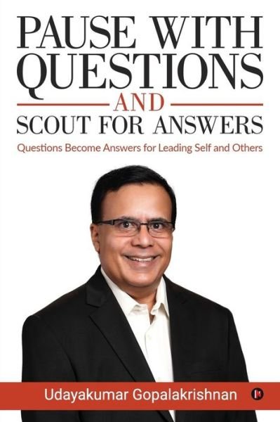 Cover for Udayakumar Gopalakrishnan · Pause with Questions and Scout for Answers (Pocketbok) (2018)