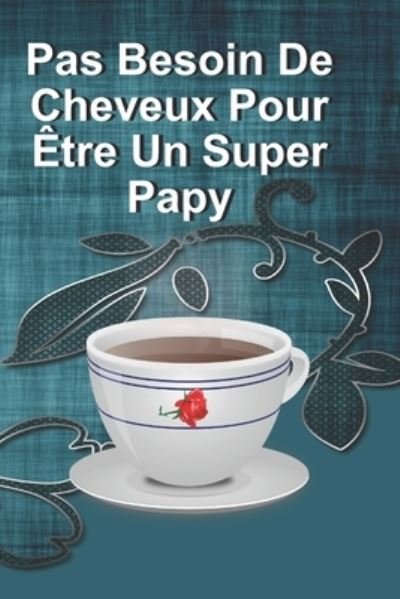 Cover for Ter Rai · Pas Besoin De Cheveux Pour Être Un Super Papy (Paperback Book) (2020)