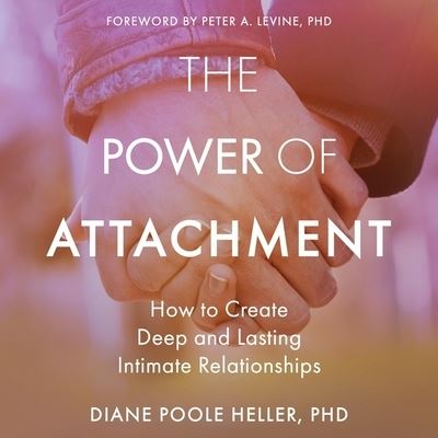 Cover for Diane Poole Heller · The Power of Attachment Lib/E (CD) (2020)