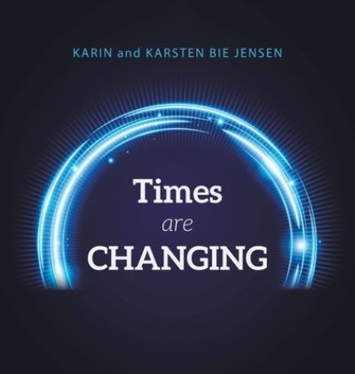 Cover for Karin and Karsten Bie Jensen · Times Are Changing (Book) (2022)