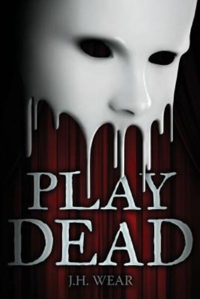 Cover for J H Wear · Play Dead (Paperback Book) (2019)