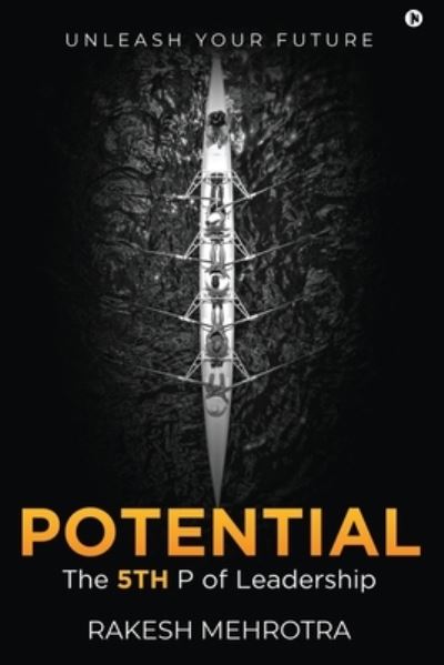 Cover for Rakesh Mehrotra · Potential - The 5th P of Leadership: Unleash Your Future (Paperback Book) (2021)