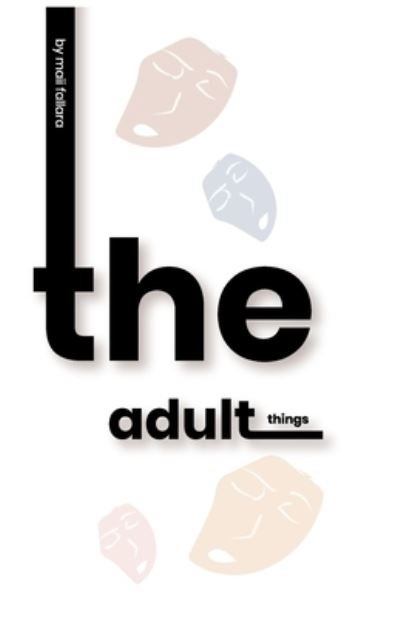 Cover for Maii Fallara · The Adult Things (Paperback Book) (2020)