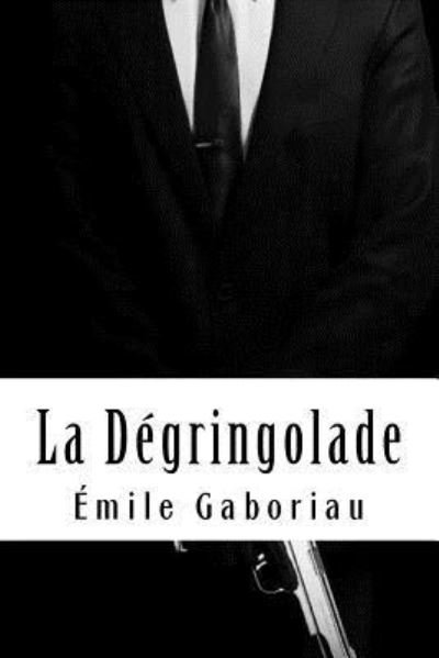 Cover for Emile Gaboriau · La Degringolade (Paperback Bog) (2018)
