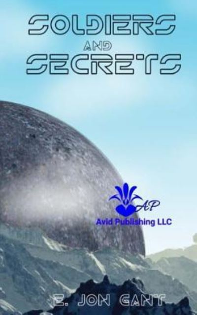 Cover for Avid Publishing LLC · Soldiers and Secrets (Paperback Book) (2018)