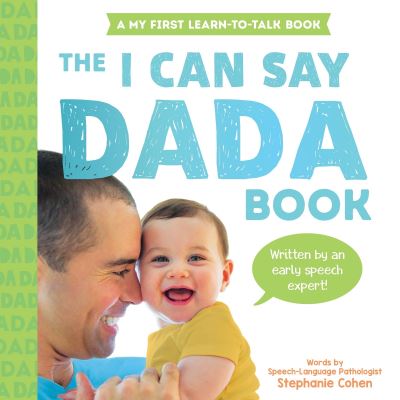 Cover for Stephanie Cohen · I Can Say Dada! - My First Learn-to-Talk Books (Board book) (2024)