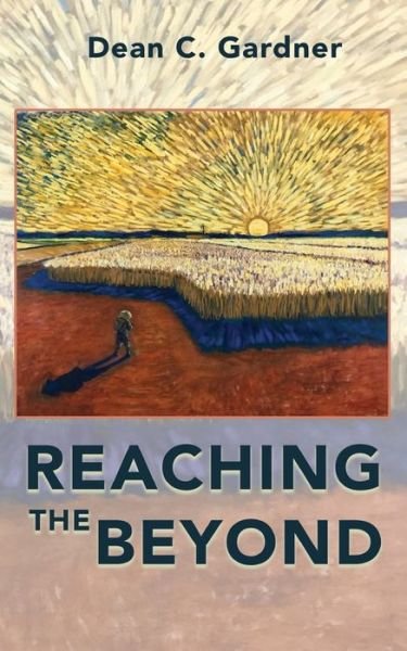 Cover for Dean C Gardner · Reaching the Beyond (Paperback Book) (2019)