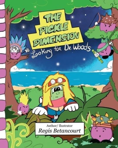 Cover for Regis Betancourt · The Pickle Dimension (Paperback Book) (2020)