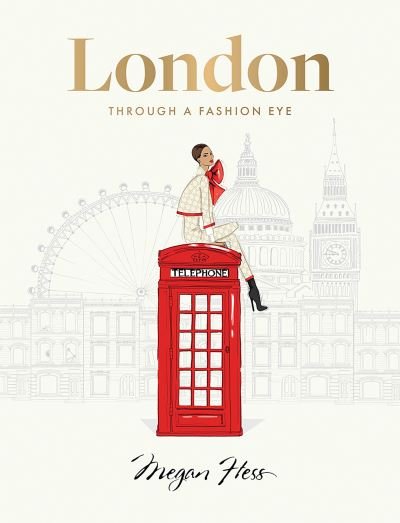 London: Through a Fashion Eye - Megan Hess - Bøker - Hardie Grant Books - 9781743799642 - 6. mars 2024