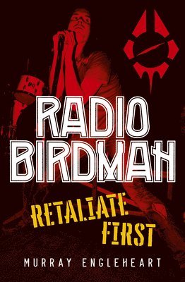 Cover for Murray Engleheart · Radio Birdman: Retaliate First (Paperback Book) (2025)