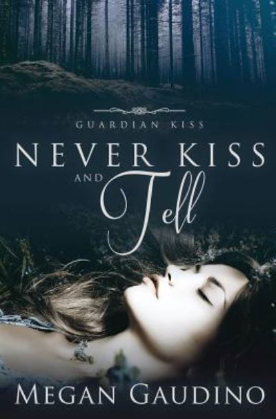 Cover for Megan Gaudino · Never Kiss and Tell (Paperback Book) (2016)