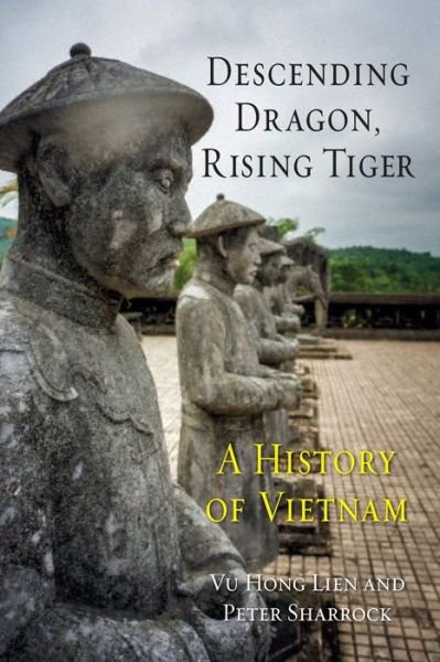 Cover for Vu Hong Lien · Descending Dragon, Rising Tiger: A History of Vietnam (Hardcover bog) (2015)