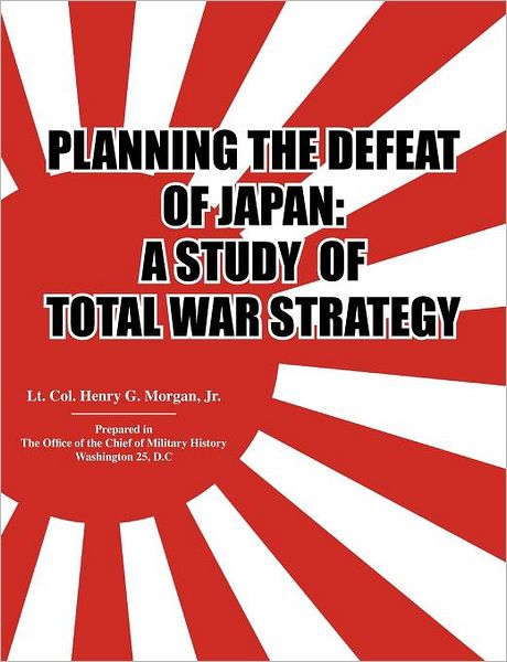 Cover for Office of the Chief of Military History · Planning the defeat of japan:  a study of total war strategy. (Paperback Book) (2010)