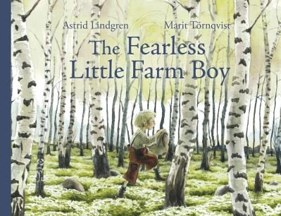 Cover for Astrid Lindgren · The Fearless Little Farm Boy (Hardcover Book) [3 Revised edition] (2022)