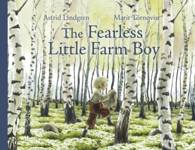 The Fearless Little Farm Boy - Astrid Lindgren - Bøker - Floris Books - 9781782507642 - 20. januar 2022