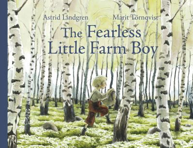 Cover for Astrid Lindgren · The Fearless Little Farm Boy (Innbunden bok) [3 Revised edition] (2022)