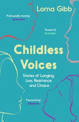 Cover for Lorna Gibb · Childless Voices: Stories of Longing, Loss, Resistance and Choice (Pocketbok) (2020)