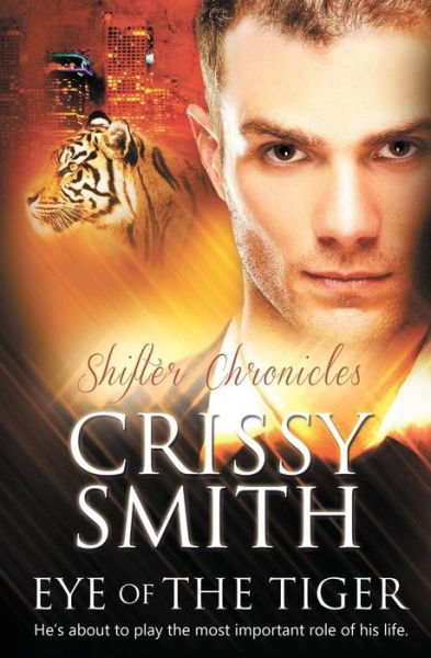 Cover for Crissy Smith · Shifter Chronicles: Eye of the Tiger (Paperback Book) (2015)