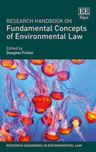 Cover for Douglas Fisher · Research Handbook on Fundamental Concepts of Environmental Law - Research Handbooks in Environmental Law series (Hardcover Book) (2016)