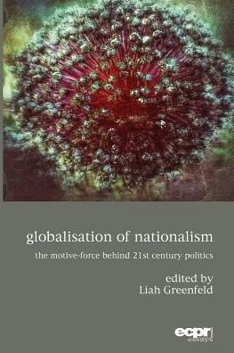 Cover for Liah Greenfeld · Globalisation of Nationalism: The Motive-Force Behind Twenty-First Century Politics (Paperback Book) (2017)