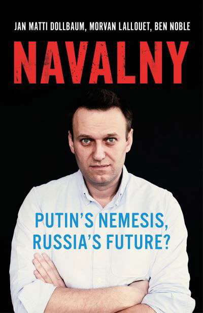 Cover for Jan Matti Dollbaum · Navalny: Putin's Nemesis, Russia's Future? (Paperback Book) (2022)