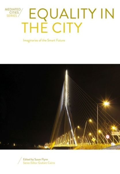 Cover for Equality in the City: Imaginaries of the Smart Future - Mediated Cities (Hardcover Book) [New edition] (2022)
