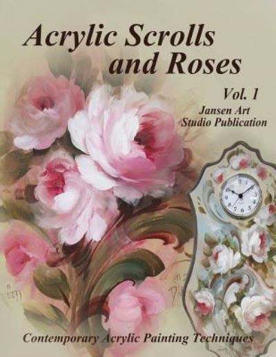 Cover for Jansen Art Studio · Acrylic Scrolls and Roses (Paperback Book) (2018)