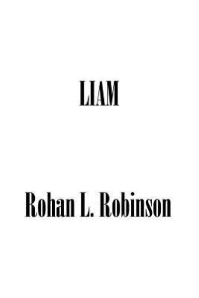 Cover for Rohan L Robinson · Liam (Pocketbok) (2019)