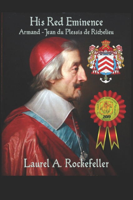 Cover for Laurel A Rockefeller · His Red Eminence, Armand-Jean du Plessis de Richelieu (Paperback Book) (2019)