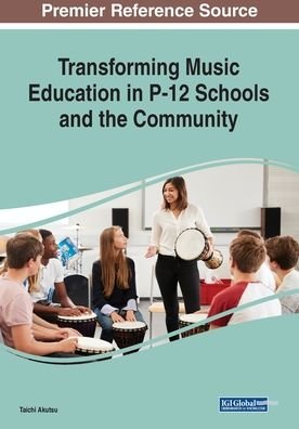 Cover for Taichi Akutsu · Transforming Music Education in P-12 Schools and the Community (Paperback Book) (2020)
