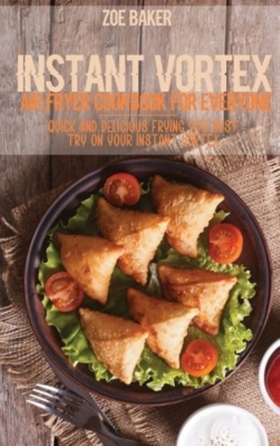 Cover for Zoe Baker · Instant Vortex Air Fryer Cookbook For Everyone (Hardcover Book) (2021)