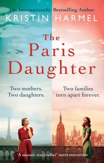 Cover for Kristin Harmel · The Paris Daughter: Two mothers. Two daughters. Two families torn apart (Paperback Book) (2023)