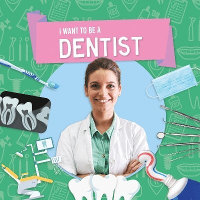 Cover for Joanna Brundle · Dentist - I Want to Be A (Paperback Book) (2025)